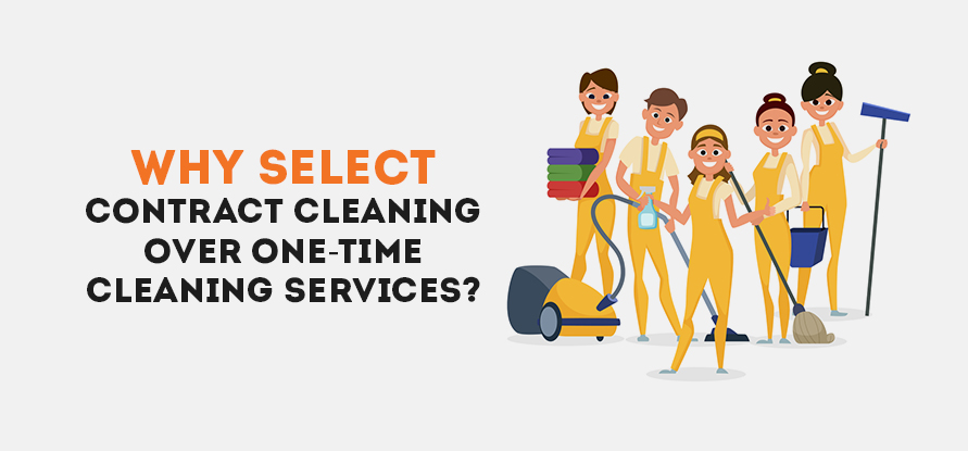  WHY SELECT CONTRACT CLEANING SERVICES IN DUBAI OVER ONE-TIME CLEANING?
