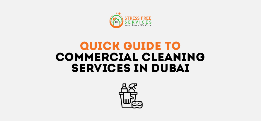  Quick Guide to Commercial Cleaning Services in Dubai